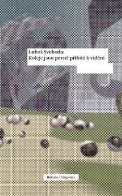 Koleje jsou pevně přibité k vidění