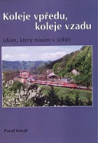 Koleje vpředu, koleje vzadu (dům, který nosím v sobě)
