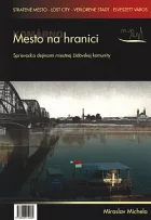 Komárno - Mesto na hranici: Sprievodca dejinami miestnej židovskej komunity