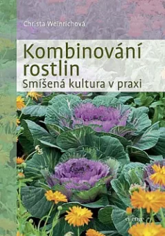 Kombinování rostlin – Smíšená kultura v praxi