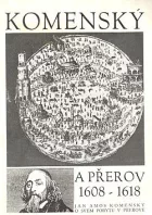 Komenský a Přerov: 1608-1618: Jan Amos Komenský o svém pobytu v Přerově