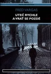 Uteč rychle a vrať se pozdě