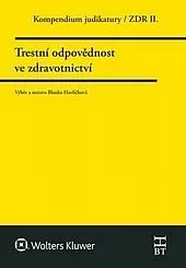 Kompendium judikatury. ZDR II., Trestní odpovědnost ve zdravotnictví