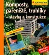 Komposty, pařeniště, truhlíky – stavba a konstrukce