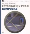 Kompozice - Fotografie v praxi