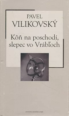 Kôň na poschodí, slepec vo Vrábľoch