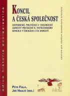 Koncil a česká společnost: Historické, politické a teologické aspekty přijímání II. vatikánského koncilu v Čechách a na Moravě
