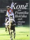 Koně pro Františka Holčáka aneb (Ne)čas mezi taxisty