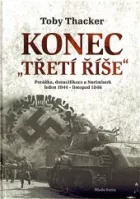 Konec "Třetí říše": Porážka, denacifikace a Norimberk, leden 1944–listopad 1946