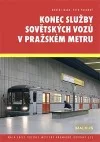 Konec služby sovětských vozů v Pražském metru