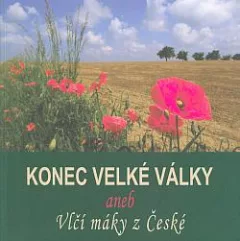 Konec Velké války aneb Vlčí máky z České