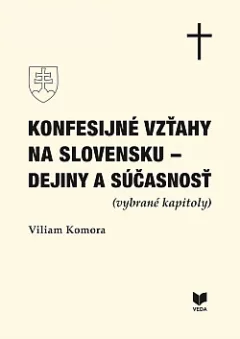 Konfesijné vzťahy na Slovensku - Dejiny a súčasnosť