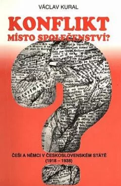 Konflikt místo společenství?: Češi a Němci v československém státě (1918-1938)