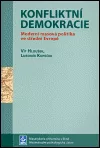 Konfliktní demokracie. Moderní masová politika ve střední Evropě.