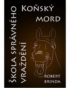 Koňský mord / Škola správného vraždění