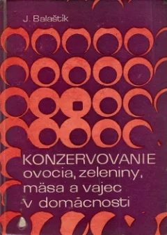 Konzervovanie ovocia, zeleniny, masa a vajec v domácnosti