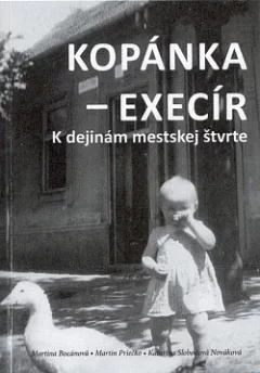Kopánka - Execír: K dejinám mestskej štvrte