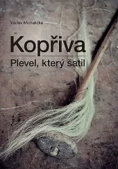 Kopřiva. Plevel, který šatil
