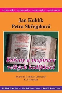 Kořeny a inspirace velkých kodifikací: Příspěvek k aplikaci "Principů" E.F. Smidaka