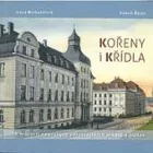 Kořeny i křídla: k historii opavských univerzitních areálů a budov