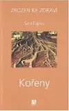 Kořeny - Zrozen ke zdraví