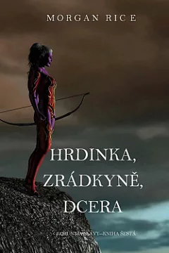Hrdinka, Zrádkyně, Dcera