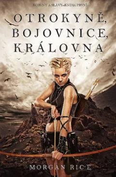 Otrokyně, Bojovnice, Královna