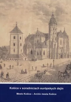 Košice v súradniciach európskych dejín