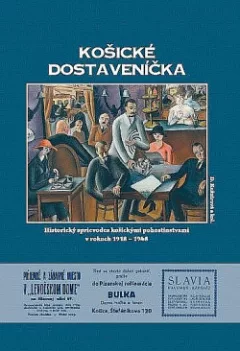 Košické dostaveníčka: Historický sprievodca košickými pohostinstvami v rokoch 1918-1948