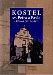 Kostel sv. Petra a Pavla v Růžové (1712 - 2012)