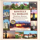 Kostely na Moravě. I., Kraje Vysočina a Jihomoravský: Třebíčsko, Moravskokrumlovsko, Rosicko