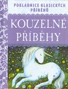 Kouzelné příběhy - Pokladnice klasických příběhů