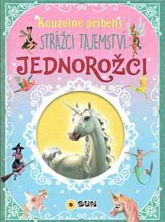 Kouzelné příběhy Strážci tajemství: Jednorožci