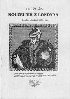 Kouzelník z Londýna: John Dee v Čechách, 1584-1589