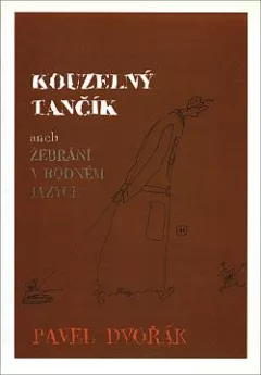 Kouzelný tančík aneb Žebrání v rodném jazyce