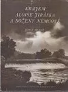Krajem Aloise Jiráska a Boženy Němcové