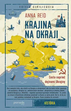 Krajina na okraji: Cesta naprieč dejinami Ukrajiny