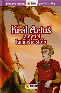 Král Artuš a rytíři kulatého stolu (převyprávění)