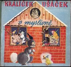 Králíček Ušáček v myslivně