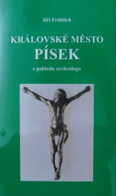 Královské město Písek z pohledu archeologa