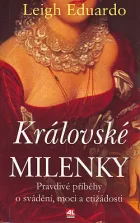 Královské milenky: Pravdivé příběhy o svádění, moci a ctižádosti