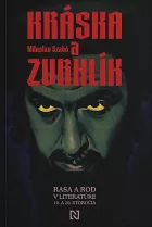Kráska a zvrhlík: Rasa a rod v literatúre 19. a 20. storočia