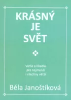 Krásný je svět: verše a říkadla pro nejmenší i všechny větší