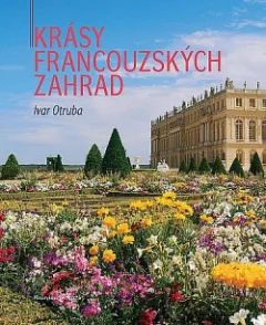 Krásy francouzských zahrad