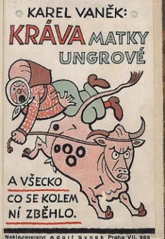 Kráva Matky Ungerové a vše co se kolem ní sběhlo