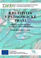 Kreativita v pedagogické praxi s ohledem na individualizaci ve výchovně vzdělávacím procesu