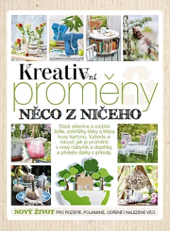 Kreativní proměny: Něco z ničeho