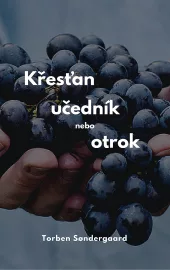 Křesťan, učedník nebo otrok?