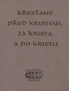 Křesťané před Kristem, za Krista a po Kristu