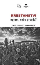 Křesťanství – opium, nebo pravda?
